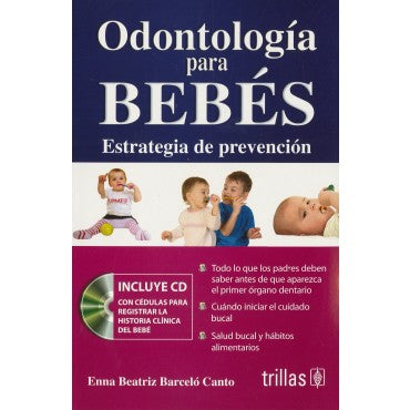 ODONTOLOGÍA PARA BEBES: ESTRATEGIA DE PREVENCIÓN. INCLUYE CD CON CÉDULAS