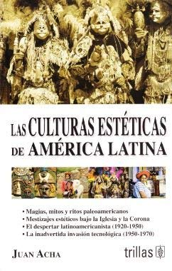 LAS CULTURAS ESTÉTICAS DE AMÉRICA LATINA