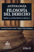 ANTOLOGÍA FILOSOFÍA DEL DERECHO: DESDE LA ANTIGÜEDAD AL SIGLO XIX