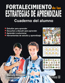 FORTALECIMIENTO DE LAS ESTRATEGIAS DE APRENDIZAJE: CUADERNO DEL ALUMNO