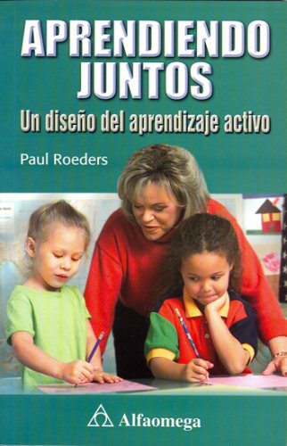 APRENDIENDO JUNTOS. Un diseñde aprend.activo/Roeder