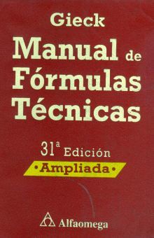 MANUAL DE FORMULAS TECNICAS. Gieck. 31 ed. Ampliada