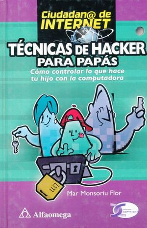 TECNICAS DE HACKERS PARA PAPAS -Ciudadano Internet/Monsoriu