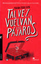 Tal vez vuelvan los pájaros