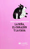 La niña, el corazón y la casa