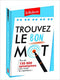 Trouvez le bon mot - Dictionnaire de synonymes