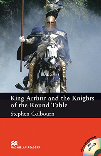 KING ARTHUR AND THE KNIGHTS OF THE ROUND TABLE WITH EXTRA EXERCISES AND AUDIO CD