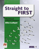 STRAIGHT TO FIRST WORKBOOK WITHOUT ANSWERS (WB +Audio CD)