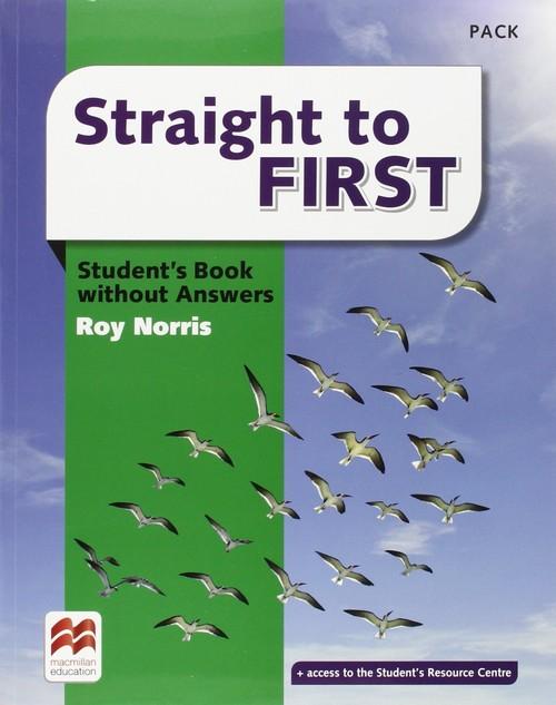 STRAIGHT TO FIRST STUDENT´S BOOK WITHOUT ANSWERS PACK