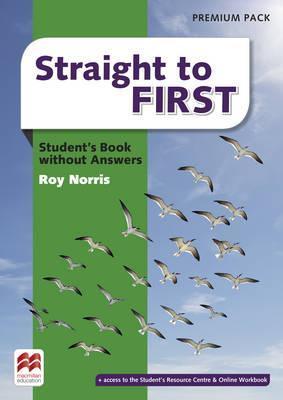 STRAIGHT TO FIRST STUDENT´S BOOK WITHOUT ANSWERS PREMIUM PACK (SB + SRC + OWB)