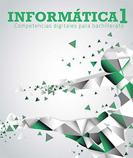 INFORMÁTICA 1: Competencias digitales para bachillerato