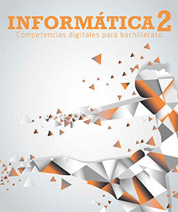 INFORMÁTICA 2: Competencias digitales para bachillerato