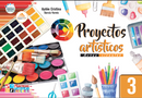 PROYECTOS ARTÍSTICOS ARTES VISUALES 3