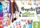 PROYECTOS ARTÍSTICOS ARTES VISUALES 2
