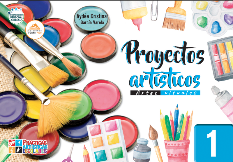 PROYECTOS ARTÍSTICOS ARTES VISUALES 1
