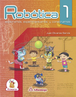 ROBÓTICA 1: Exploramos, experimentamos y construimos