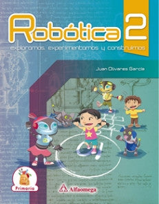 ROBÓTICA 2: Exploramos, experimentamos y construimos