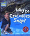 Factbooks: Why Is It So? - 3 - Why Do Crocodiles Snap?