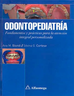 ODONTOPEDIATRIA: Fundamentos y practicas.. Biondi