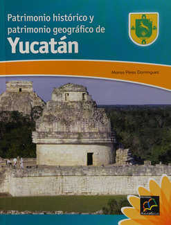 PATRIMONIO  HISTÓRICO Y PATRIMONIO GEOGRÁFICO DE YUCATÁN