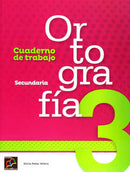 ORTOGRAFÍA 3.  CUADERNO DE TRABAJO. SECUNDARIA.