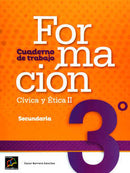 FORMACIÓN CÍVICA Y ÉTICA II.  CUADERNO DE TRABAJO.  3° SECUNDARIA.