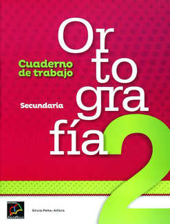 ORTOGRAFÍA 2.  CUADERNO DE TRABAJO. SECUNDARIA.