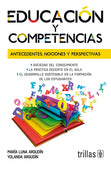 EDUCACIÓN Y COMPETENCIAS ANTECEDENTES, NOCIONES Y PERSPECTIVAS