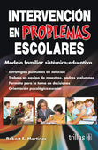 INTERVENCIÓN EN PROBLEMAS ESCOLARES MODELO FAMILIAR SISTÉMICO-EDUCATIVO