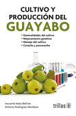 CULTIVO Y PRODUCCIÓN DEL GUAYABO