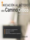 INICIACION AL METODO DEL CAMINO CRÍTICO