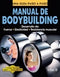 MANUAL DE BODYBUILDING COMO HACER BIEN Y FACILMENTE. UNA GUIA PASO A PASO