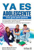 YA ES ADOLESCENTE UNA GUÍA PARA PADRES