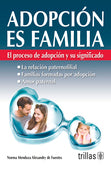 ADOPCIÓN ES FAMILIA EL PROCESO DE ADOPCIÓN Y SU SIGNIFICADO