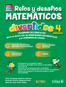 RETOS Y DESAFIOS MATEMATICOS DIVERTIDOS 4.PRIMARIA CUADERNO DE EJERCICIOS PARA EL DESARROLLO DE HABILIDADES MATEMÁTICAS