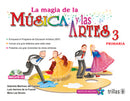 LA MAGIA DE LA MÚSICA Y LAS ARTES, 3: PRIMARIA. INCLUYE CD