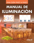 MANUAL DE ILUMINACIÓN COMO HACER BIEN Y FACILMENTE: UNA GUIA PASO A PASO