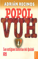 Popol Vuh. Las antiguas historias del Quiché