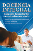 DOCENCIA INTEGRAL GUIA PARA DESARROLLAR LAS COMPETENCIAS EMOCIONALES