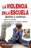 LA VIOLENCIA EN LA ESCUELA: BULLIES Y VÍCTIMAS