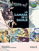 LA LLAMADA DE LO SALVAJE SERIE: LITERATURA GRÁFICA