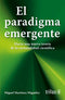 EL PARADIGMA EMERGENTE HACIA UNA NUEVA TEORÍA DE LA RACIONALIDAD CIENTÍFICA