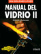 MANUAL DEL VIDRIO 2. ESTIRADO Y FUSIONADO COMO HACER BIEN Y FÁCILMENTE. UNA GUIA PASO A PASO