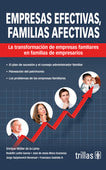 EMPRESAS EFECTIVAS, FAMILIAS AFECTIVAS UN NUEVO ENFOQUE PARA ABORDAR LA PROBLEMÁTICA DE LAS EMPRESAS FAMILIARES DE