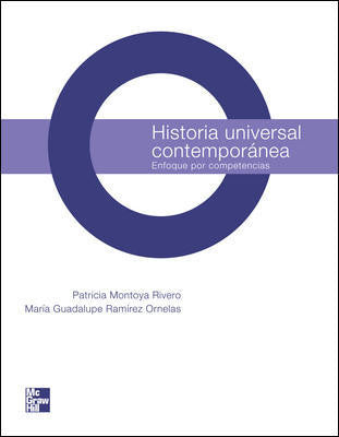HISTORIA UNIVERSAL CONTEMPORÁNEA. ENFOQUE POR COMPETENCIAS.