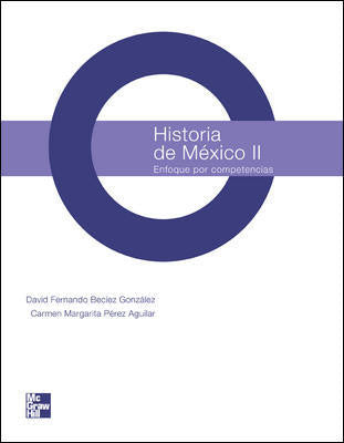 HISTORIA DE MEXICO II ENFOQUE POR COMPETENCIAS