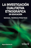 LA INVESTIGACIÓN CUALITATIVA ETNOGRÁFICA EN EDUCACIÓN MANUAL TEÓRICO-PRACTICO