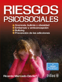 RIESGOS PSICOSOCIALES: ANOREXIA, BULIMIA Y OBESIDAD. EMBARAZO Y ANTICONCEPCIÓN. BULLYING. PREVENCIÓN DE LAS ADICCIONES