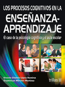 LOS PROCESOS COGNITIVOS EN LA ENSEÑANZA-APRENDIZAJE EL CASO DE LA PSICOLOGÍA COGNITIVA Y EL AULA ESCOLAR