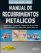 MANUAL DE RECUBRIMIENTOS METÁLICOS COMO HACER BIEN Y FACILMENTE. UNA GUIA PASO A PASO